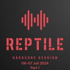 Hardcore Session 06-07 Juli 2024 - Part 1 [Mixed By Reptile]
