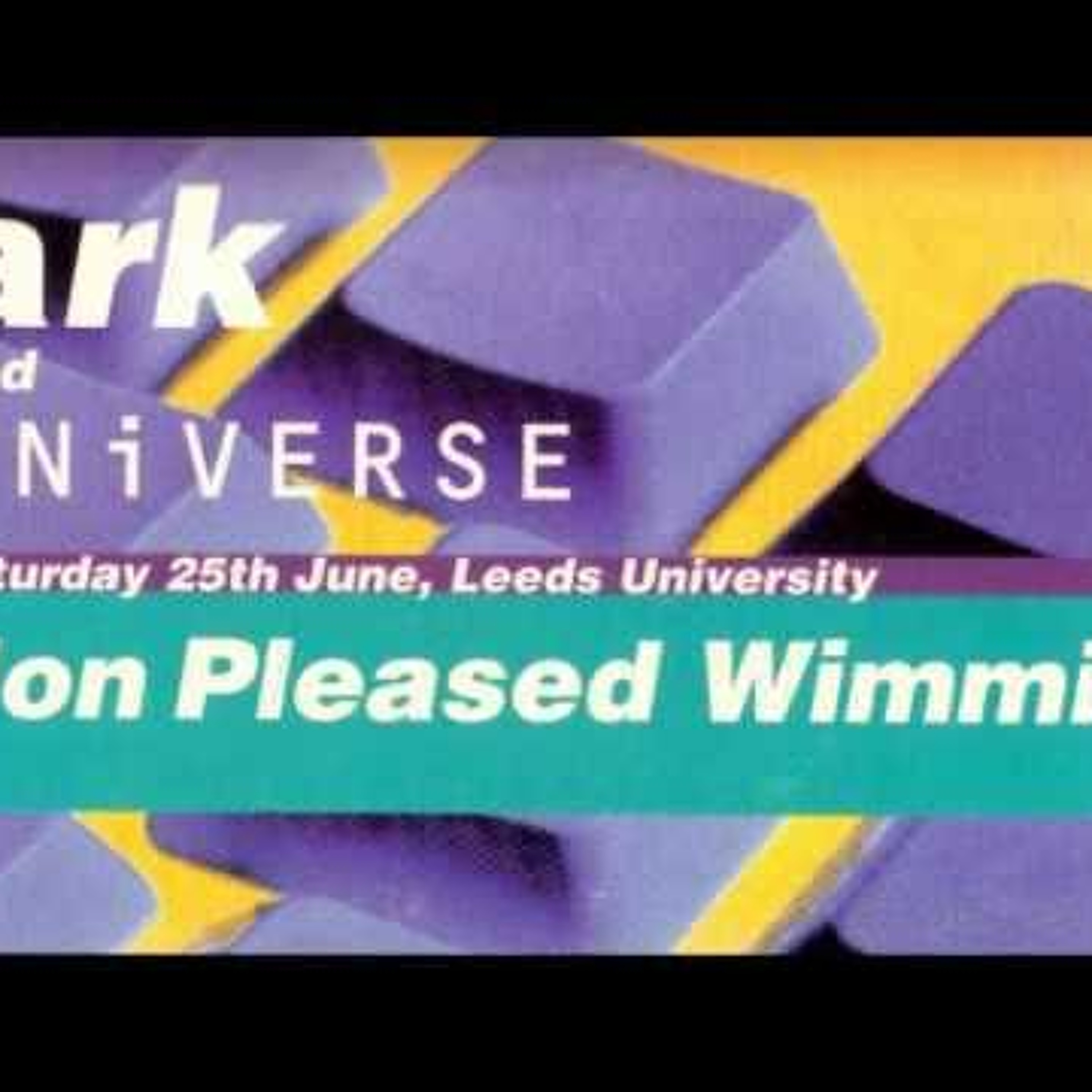 ARK and UNIVERSE (Leeds University) - Jon Pleased Wimmin (Year Unknown) episode artwork