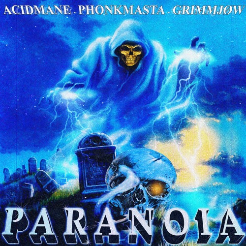 ACIDMANE X PHONKMASTA X GRIMMJØW - PARANOIA