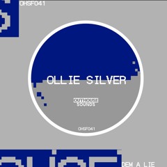 OLLIE SILVER - DEM A LIE [OHSF041] (FREE DOWNLOAD)