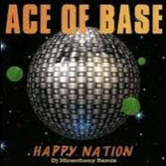Ace Of Base  Happy Nation Dj Miranthony Remix Gigidagostella2023