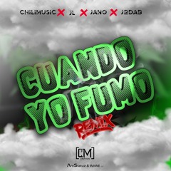 CHiLiMusic Ft JL, Jano, J2DAB - Cuando Yo Fumo (Remix) Prod. CHiLiMusic