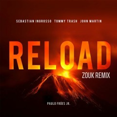 Reload (Paulo Fróes Jr - Remix) - Credits To Sebastian Ingrosso, Tommy Trash And John Martin