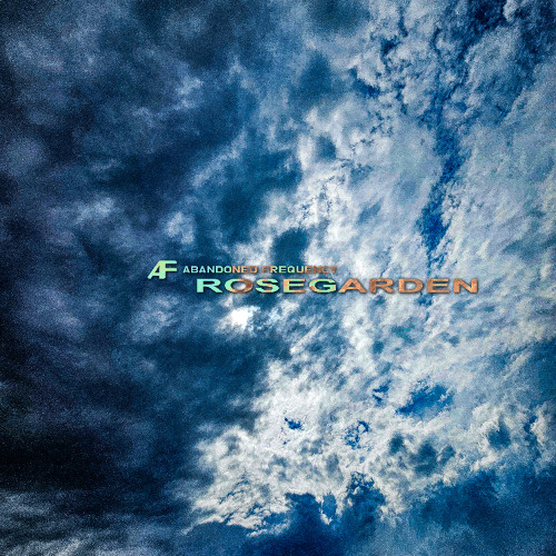 Abandoned Frequency- Rosegarden
