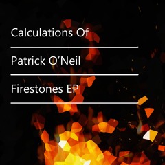 Calculations Of & Patrick O'Neil - Firestones (Radio Edit)
