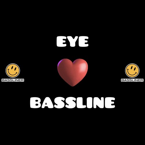 EYE LOVE BASSLINE 23 🔥🔥🔥