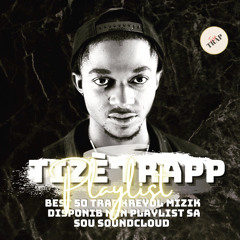 TIZÈ TRAPP PLAYLIST (HOT 50 Best Trap)