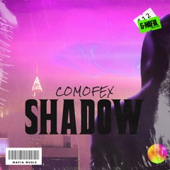 Comofex - Shadow (Original Mix)[G-MAFIA RECORDS]