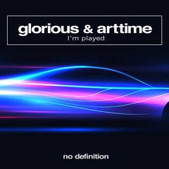 Glorious & ARTTIME - Im Played