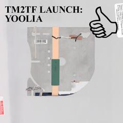 TM2TF LAUNCH: YOOLIA