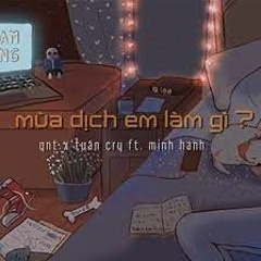 mùa dịch em làm gì ? - QNT x Tuấn Cry ft. Minh Hanh(mĐ)