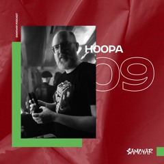 SAMOVAR PODCAST 09 — HOOPA