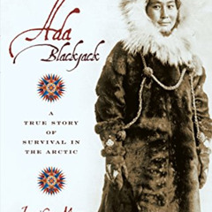 [FREE] EBOOK 🗸 Ada Blackjack: A True Story of Survival in the Arctic by  Jennifer Ni