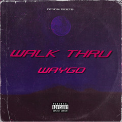 WALK THRU - WAYGO