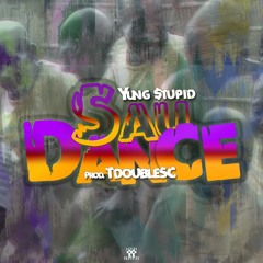 Yung $tupid - Sauce Dance O Hino Prod. TDoubleSC