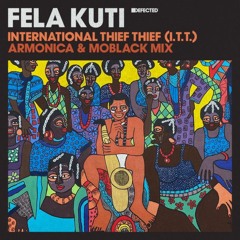 Fela Kuti 'International Thief Thief (I.T.T.)' (Armonica & MoBlack Mix) - out 27/11