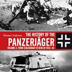 [FREE] PDF 💜 The History of the Panzerjäger: Volume 2: From Stalingrad to Berlin 194
