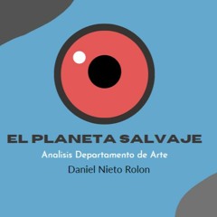 El Planeta Salvaje, Análisis departamento de Arte -Daniel Nieto
