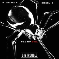 D Double E  x  Diesel D - See No Evil (Big Trouble Remix) [FREE DL]