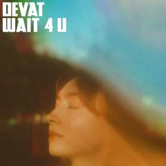 WAIT 4 U