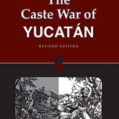 READ KINDLE 🗸 The Caste War of Yucatan by  Nelson Reed EBOOK EPUB KINDLE PDF