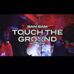 Bam Bam - Touch The Ground