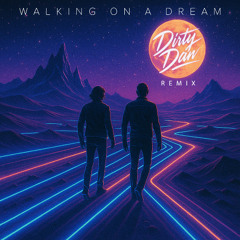 Walking On A Dream [Dirty Dan Remix]