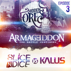 Slice N Dice VS Kalus - ARMAGEDDON at Hidden Forest - Episode 3