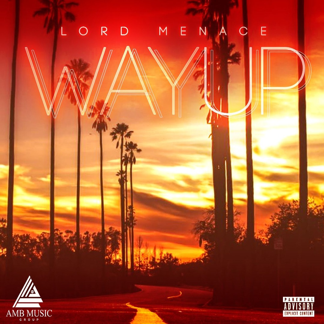Stream Lord Menace - Way Up by AMB MUSIC GROUP | Listen online for free ...