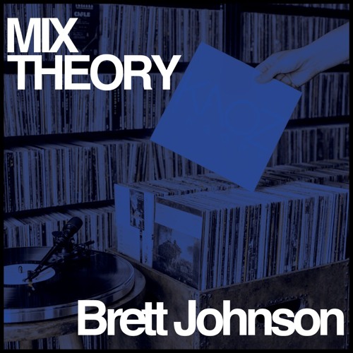 MIX THEORY 010 - Brett Johnson
