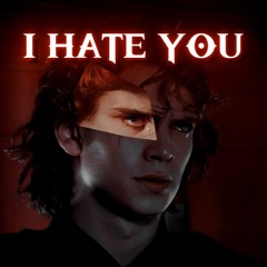 ''I HATE YOU!''