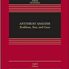 [Get] EBOOK EPUB KINDLE PDF Antitrust Analysis: Problems, Text, and Cases (Aspen Case