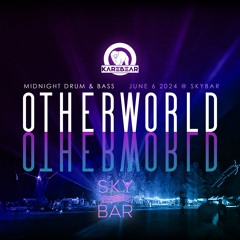 SKYBAR Midnight Drum & Bass - KAREBEAR @ OtherWorld 2024 (2024-06-06)