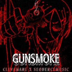 CLEVAMANE x SEQUENCEMUSIC - GUNSMOKE