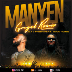Manyen Gouyad Remix-DJ J Fresh Feat. Good Tang
