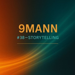 9mann #38 - Storytelling (Underground House & Deep House Journey)