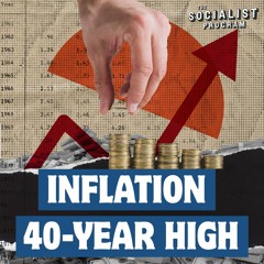 Workers Crushed as Inflation Hits 40-year High