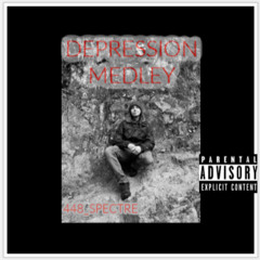 DEPRESSION MEDLEY