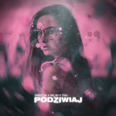 TKM x Świstak x mejbi - Podziwiaj