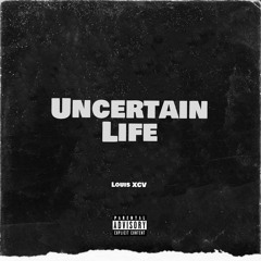 Louis XCV - Uncertain Life (Official Audio)