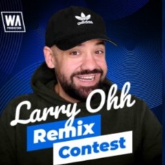 larry oh Larry -[W.A. Production & Larry Ohh Remix Contest]