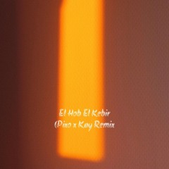 El Hob El Kebir - PIKAY REMIX