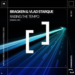 BRAGKEN & Vlad Starque - Raising The Tempo (Original Mix)