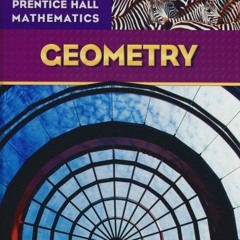 [Get] KINDLE 📮 Prentice Hall Math: Geometry, Student Edition by  Laurie E. Bass [EPU