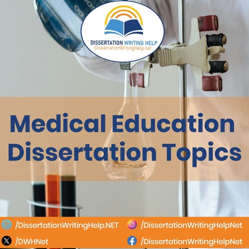 Medical Education Dissertation Topics | dissertationwritinghelp.net