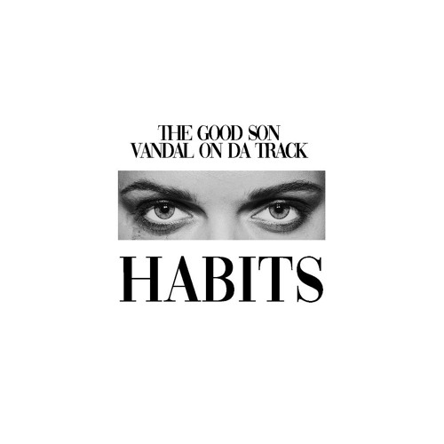 Tove Lo - Habits (The Good Son & Vandal On Da Track Edit)