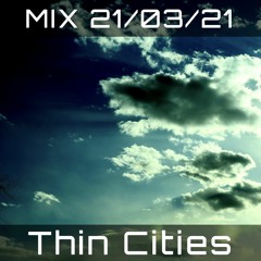 MIX- 21/03/21- Thin cities