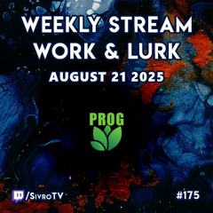 Live @ Twitch.tv/SivroTV - 08/21/2025 [Work & Lurk]
