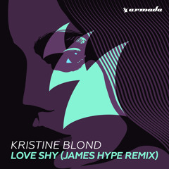 Kristine Blond - Love Shy (James Hype Remix)