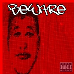 beware (feat. B.I.G. mally and lil kev)